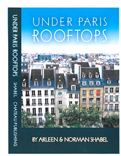 Under Paris Rooftops by Norman Shabel